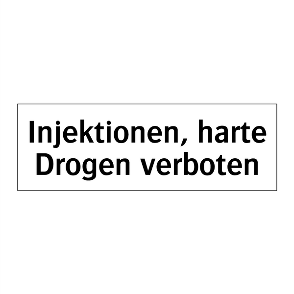 Injektionen, harte Drogen verboten