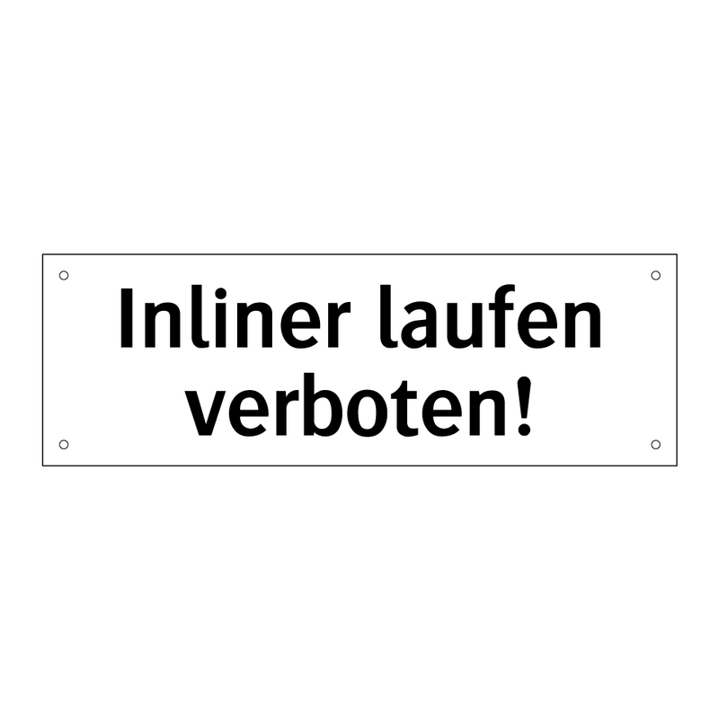 Inliner laufen verboten!
