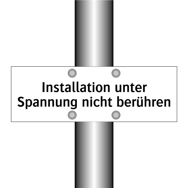 Installation unter Spannung nicht berühren