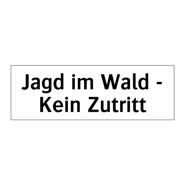 Jagd im Wald - Kein Zutritt