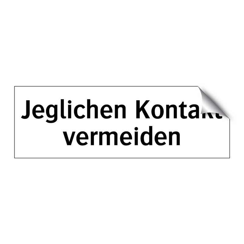 Jeglichen Kontakt vermeiden