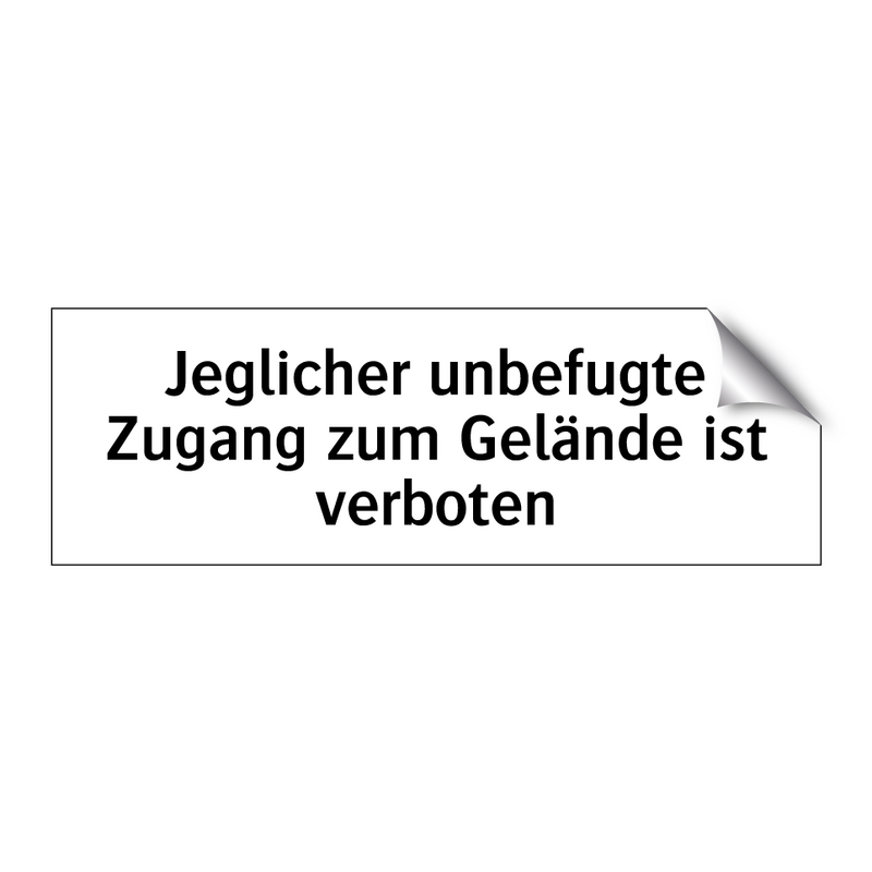 Jeglicher unbefugte Zugang zum Gelände ist verboten