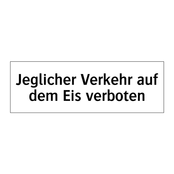 Jeglicher Verkehr auf dem Eis verboten