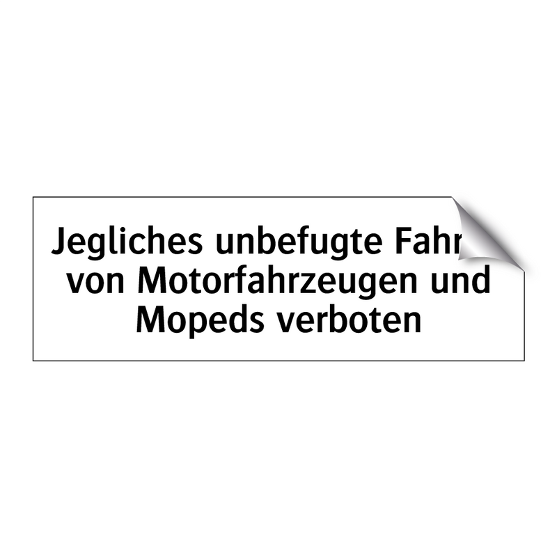 Jegliches unbefugte Fahren von Motorfahrzeugen und Mopeds verboten