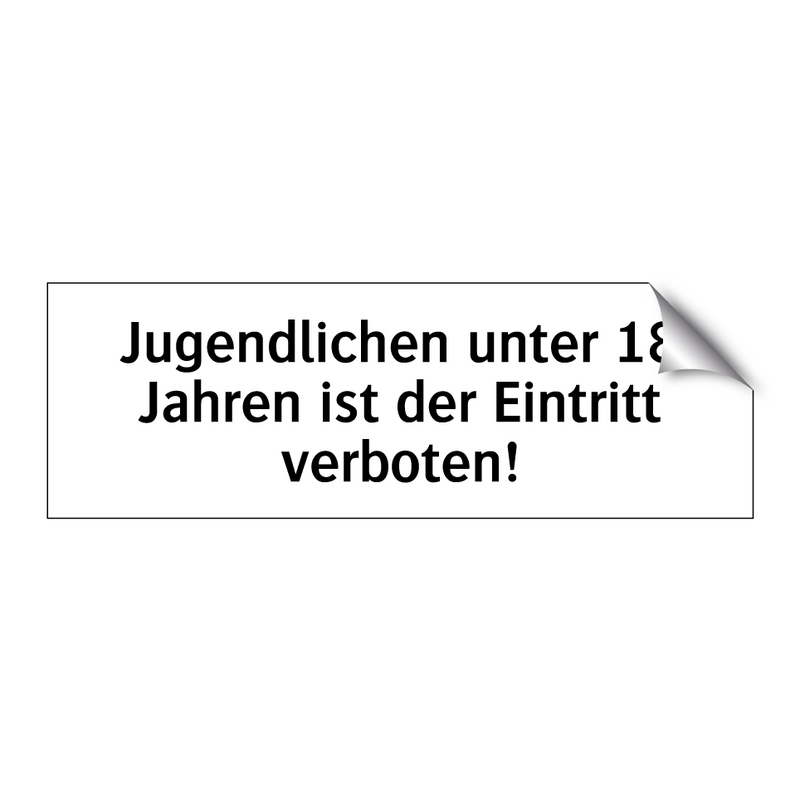 Jugendlichen unter 18 Jahren ist der Eintritt verboten!