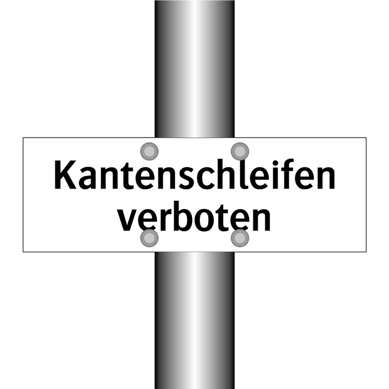Kantenschleifen verboten
