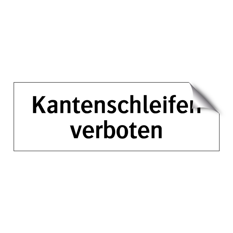 Kantenschleifen verboten