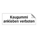 Kaugummi ankleben verboten