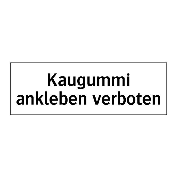 Kaugummi ankleben verboten