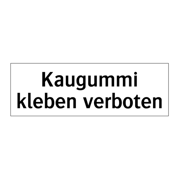 Kaugummi kleben verboten