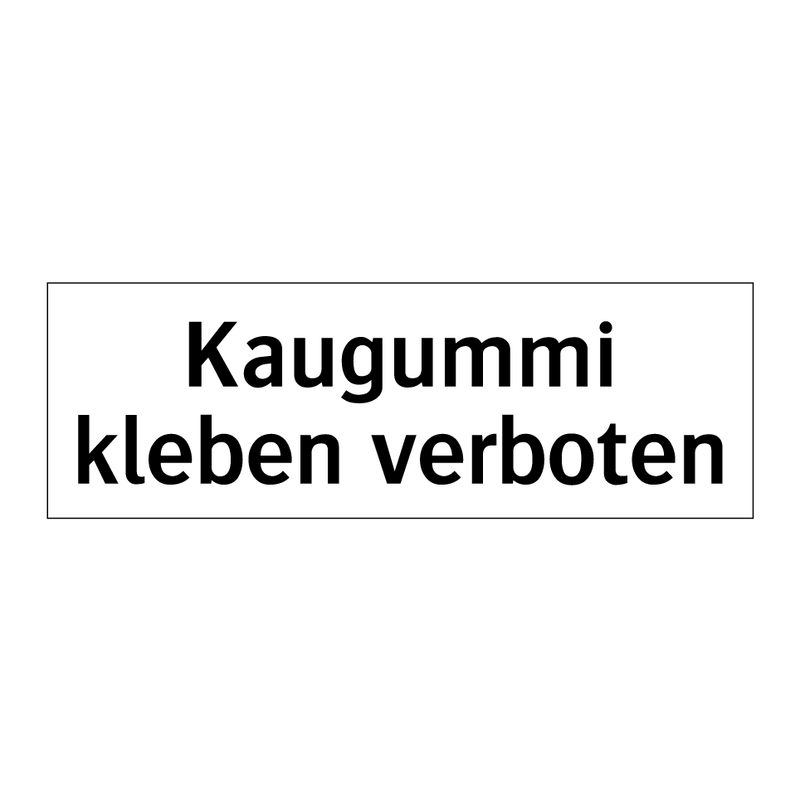 Kaugummi kleben verboten