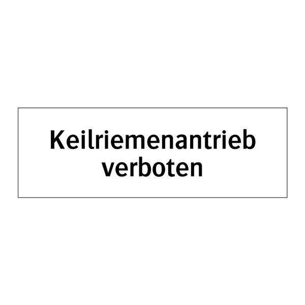Keilriemenantrieb verboten