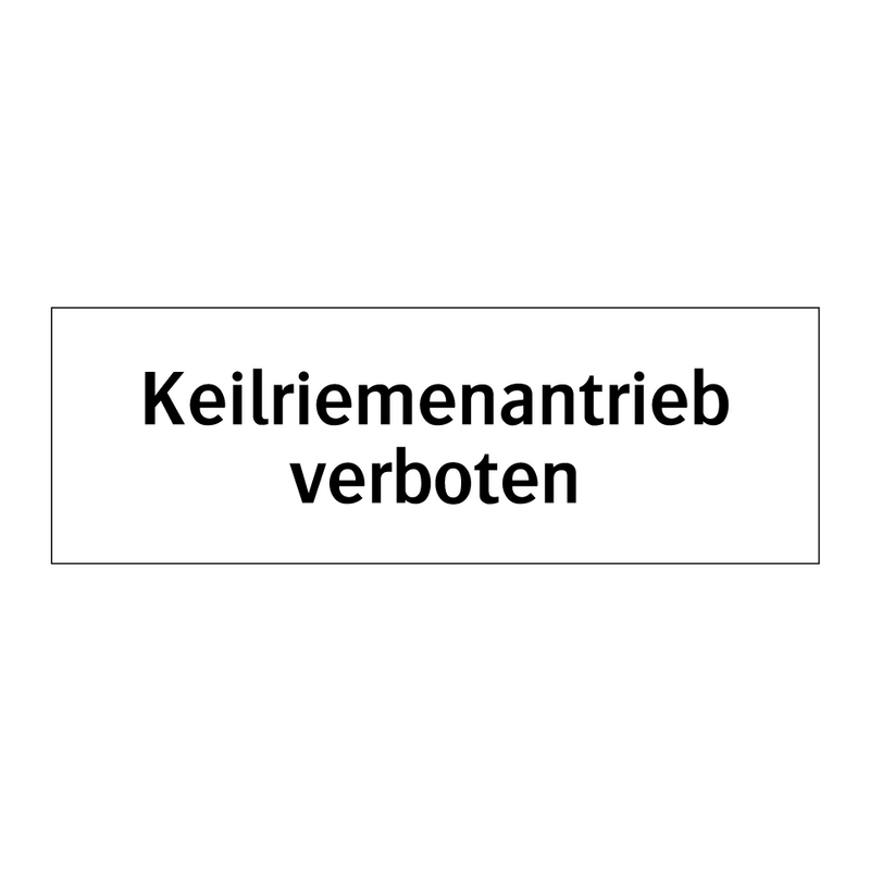 Keilriemenantrieb verboten