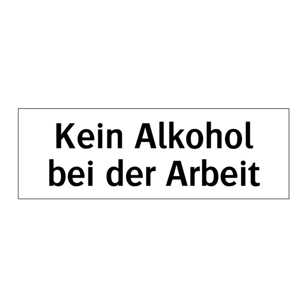 Kein Alkohol bei der Arbeit