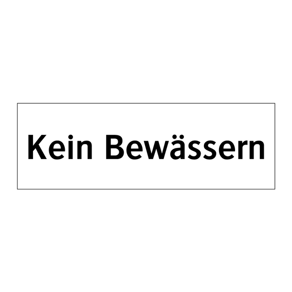 Kein Bewässern