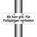 Ab hier gilt: Für Fußgänger verboten