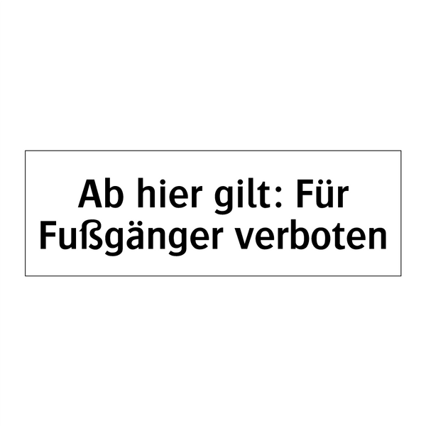 Ab hier gilt: Für Fußgänger verboten