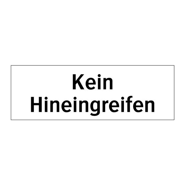 Kein Hineingreifen