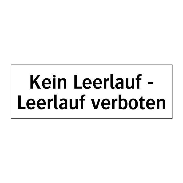 Kein Leerlauf - Leerlauf verboten