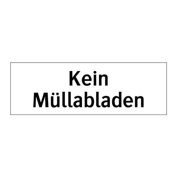 Kein Müllabladen