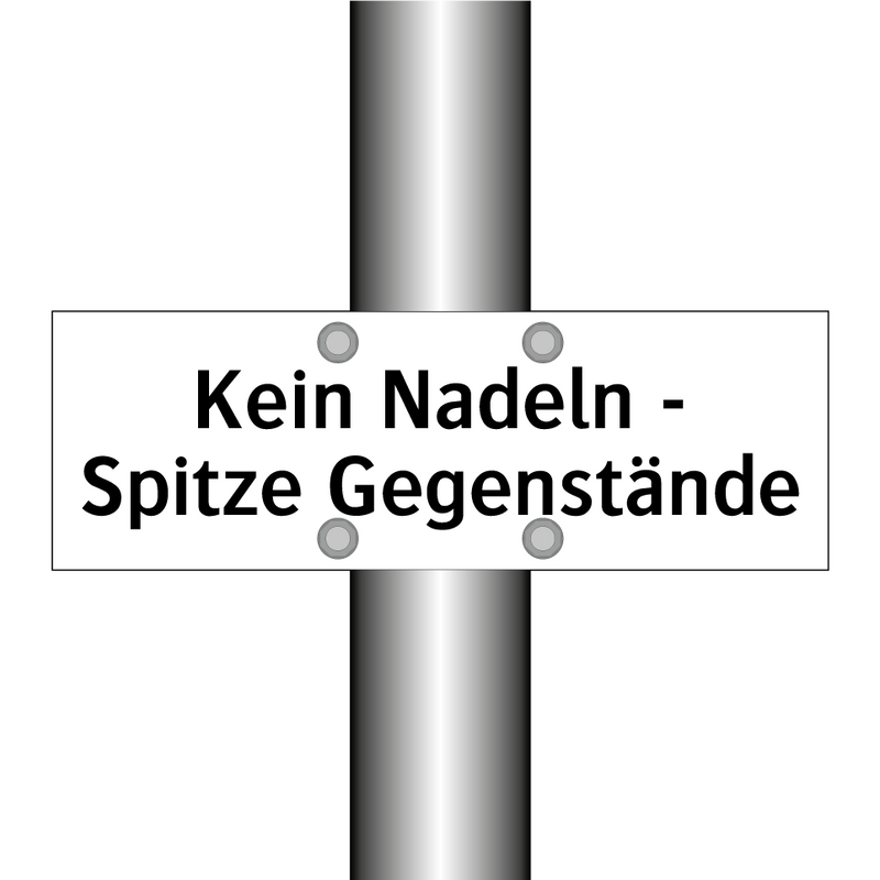 Kein Nadeln - Spitze Gegenstände