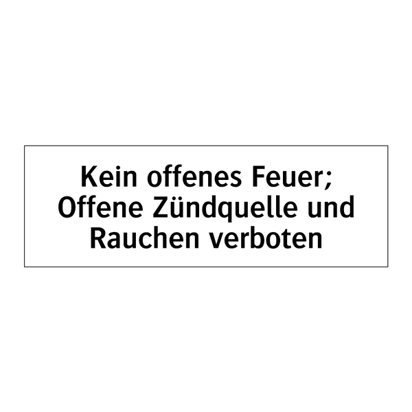 Kein offenes Feuer; Offene Zündquelle und Rauchen verboten