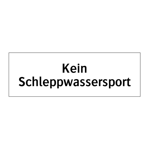 Kein Schleppwassersport