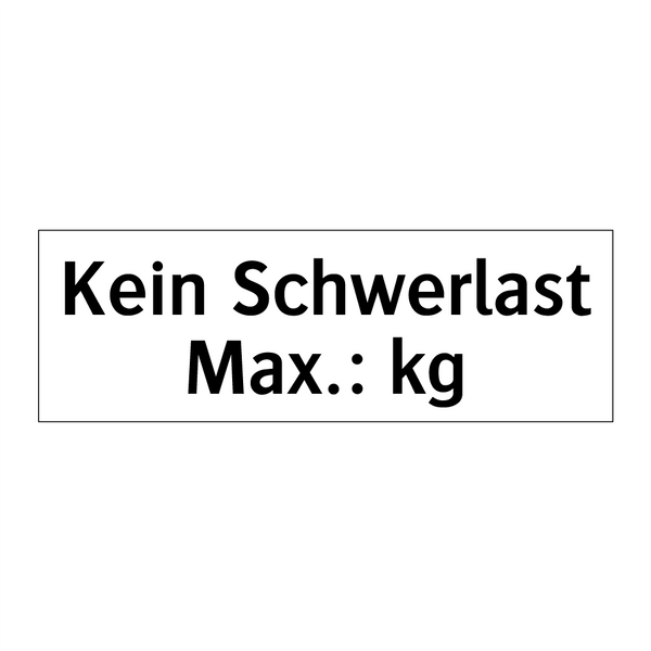 Kein Schwerlast Max.: kg