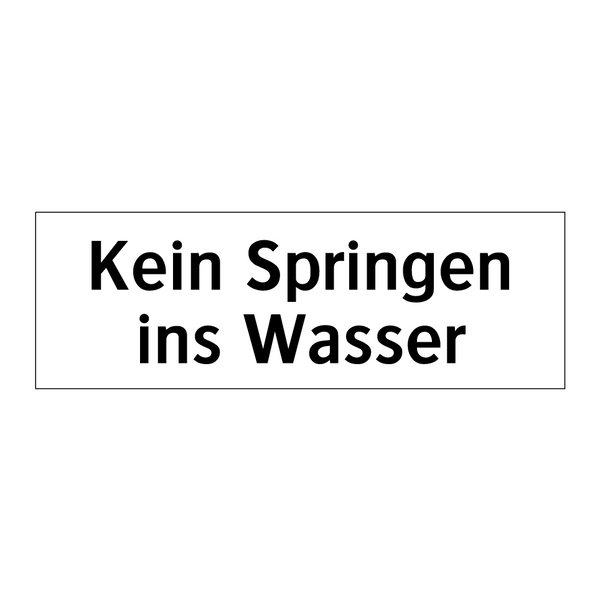 Kein Springen ins Wasser
