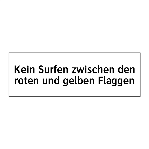 Kein Surfen zwischen den roten und gelben Flaggen