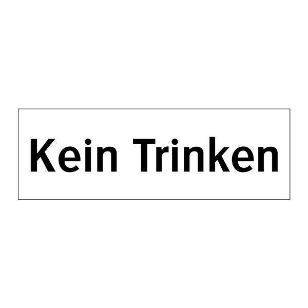Kein Trinken