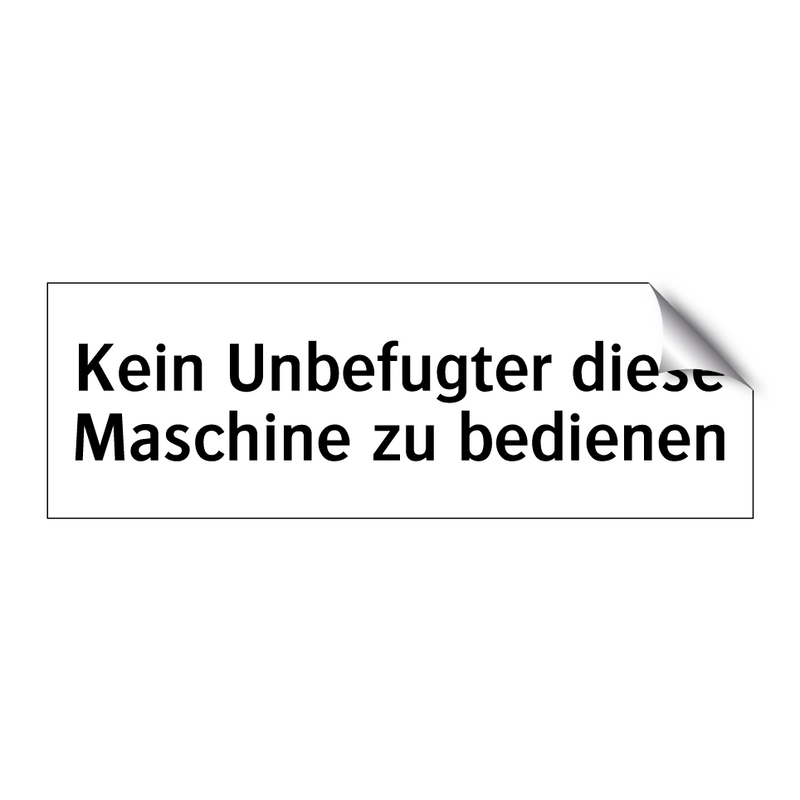Kein Unbefugter diese Maschine zu bedienen