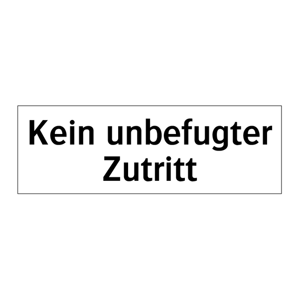 Kein unbefugter Zutritt