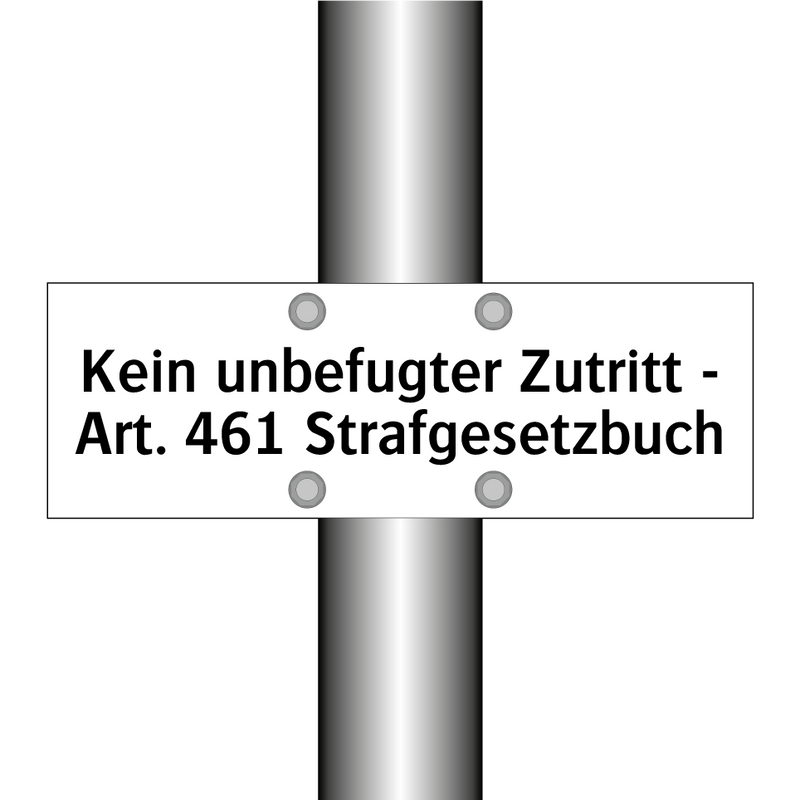 Kein unbefugter Zutritt - Art. 461 Strafgesetzbuch