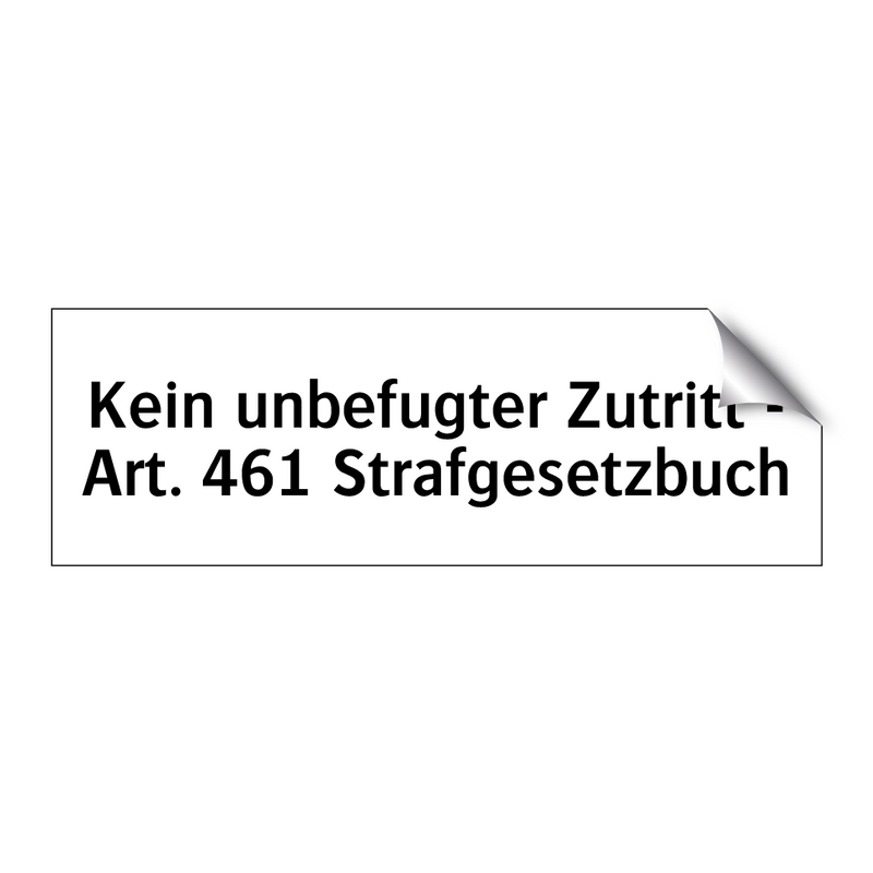 Kein unbefugter Zutritt - Art. 461 Strafgesetzbuch