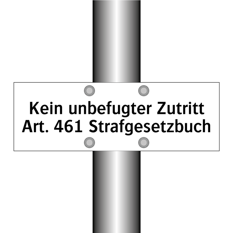 Kein unbefugter Zutritt Art. 461 Strafgesetzbuch