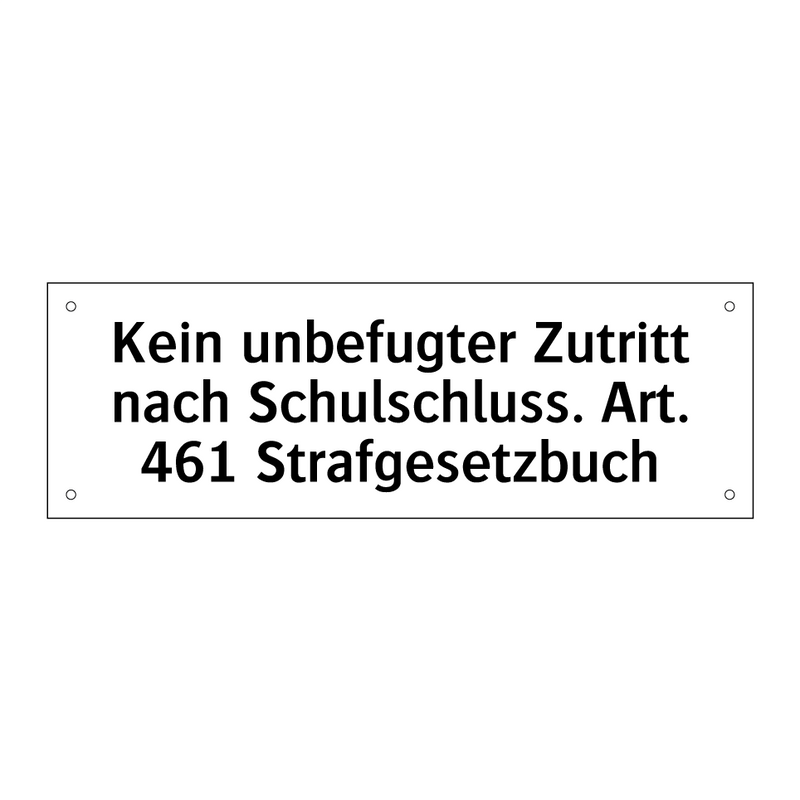 Kein unbefugter Zutritt nach Schulschluss. Art. 461 Strafgesetzbuch