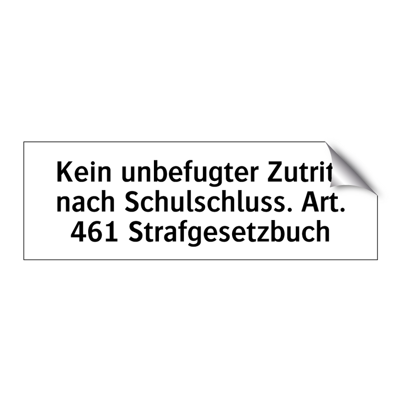 Kein unbefugter Zutritt nach Schulschluss. Art. 461 Strafgesetzbuch