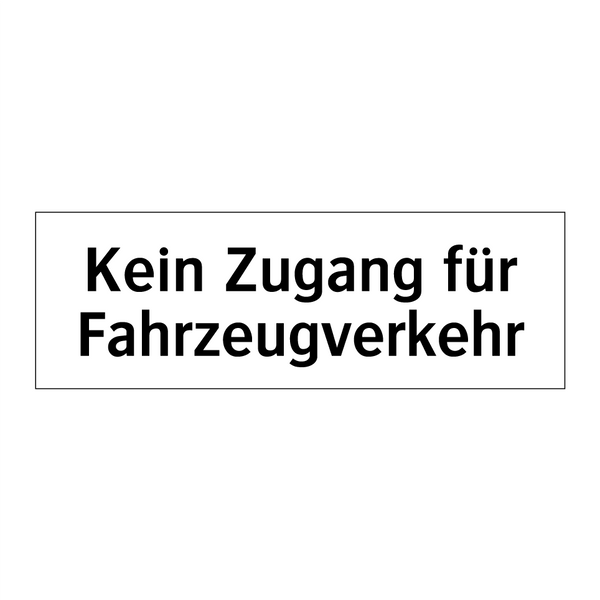 Kein Zugang für Fahrzeugverkehr