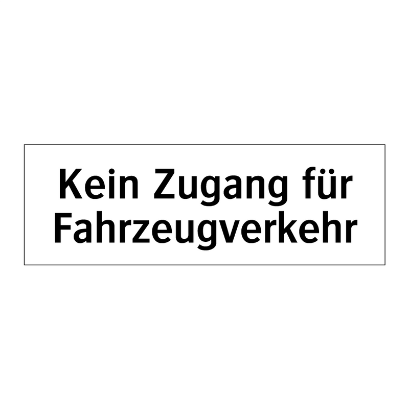 Kein Zugang für Fahrzeugverkehr