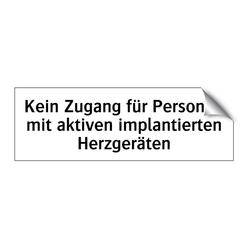 Kein Zugang für Personen mit aktiven implantierten Herzgeräten