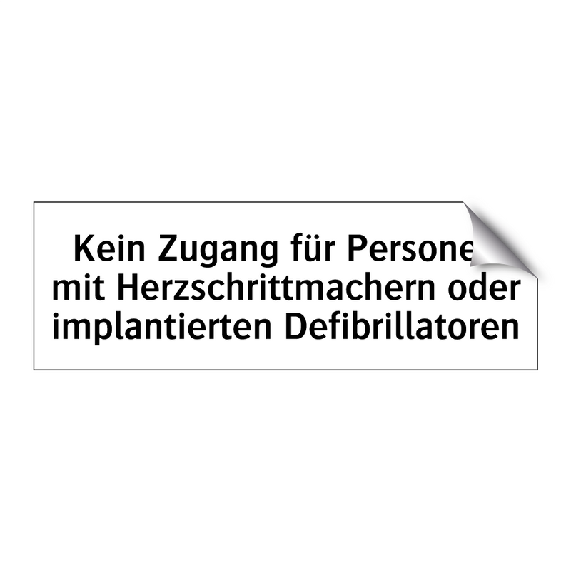 Kein Zugang für Personen mit Herzschrittmachern oder implantierten Defibrillatoren