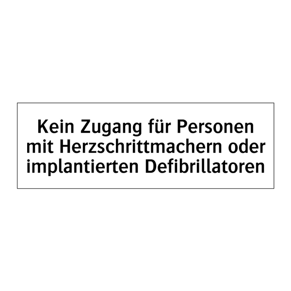 Kein Zugang für Personen mit Herzschrittmachern oder implantierten Defibrillatoren