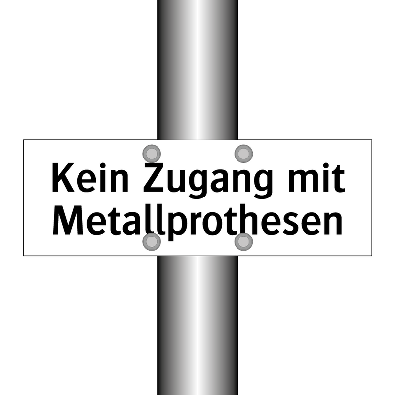 Kein Zugang mit Metallprothesen