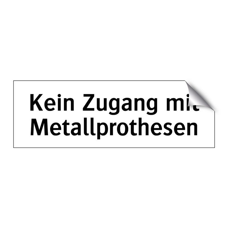 Kein Zugang mit Metallprothesen