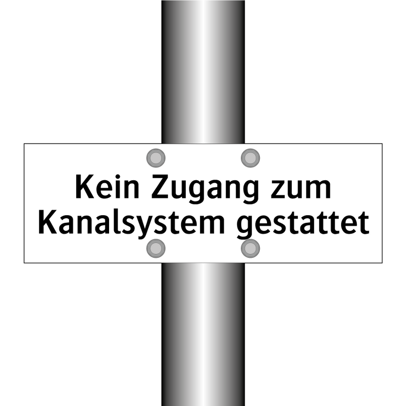 Kein Zugang zum Kanalsystem gestattet