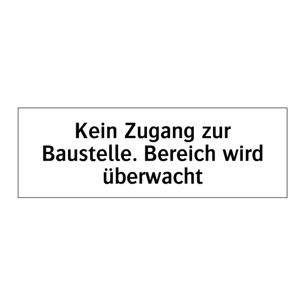 Kein Zugang zur Baustelle. Bereich wird überwacht
