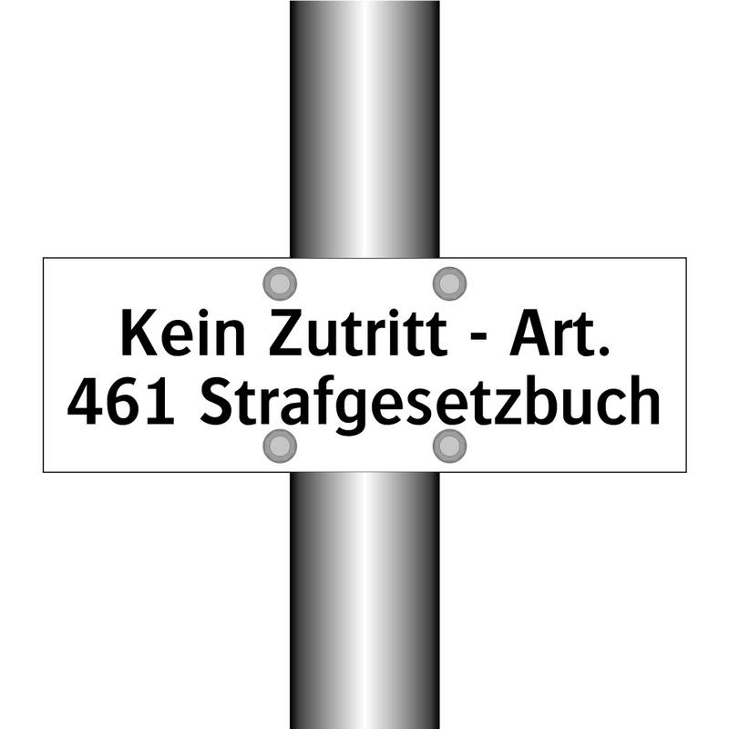 Kein Zutritt - Art. 461 Strafgesetzbuch