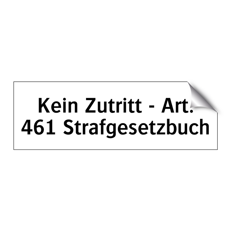 Kein Zutritt - Art. 461 Strafgesetzbuch