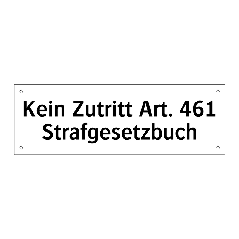 Kein Zutritt Art. 461 Strafgesetzbuch